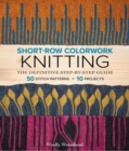 Image for Short-Row Colorwork Knitting : The Definitive Step-by-Step Guide