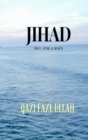 Image for Jihad : Why, How, &amp; When