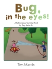 Image for Bug, in the eyes!: A Safety Squad learning book