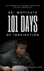 Image for Dr. Motivate 101 Days of Inspiration : Live inspired to empower, inspire and be truly reflective