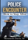 Image for Police Encounter : How to Stay Alive