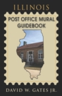 Image for Illinois Post Office Mural Guidebook