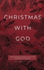 Image for Christmas with God: Heartwarming Stories to Help You Celebrate the Season
