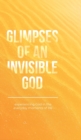 Image for Glimpses of an Invisible God