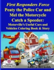 Image for First Responders Force Peaty the Police Car and Mel the Motorcycle Catch a Speeder : Motorville&#39;s Useful Cars and Vehicles Coloring Book &amp; Story