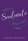 Image for When a Soulmate Says No