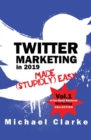 Image for Twitter Marketing in 2019 Made (Stupidly) Easy