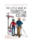 Image for Little Book of Tourists in Iceland: Tips, Tricks and What the Icelanders Really Think of You