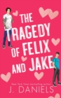 Image for The Tragedy of Felix &amp; Jake (Special Edition)