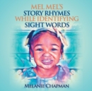 Image for Mel Mel&#39;s Story Rhymes While Identifying Sight Words