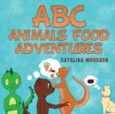 Image for ABC Animals Food Adventures