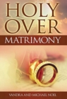 Image for Holy Over Matrimony