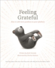 Image for Feeling Grateful : How to Add More Goodness to Your Gladness