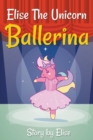 Image for Elise The Unicorn Ballerina