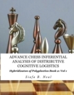 Image for Advance Chess- Inferential Analysis of Distributive Cognitive Logistics - Book 2 Vol. 1 : Hybridization of Poly-Plextics Informatics.