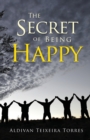Image for The Secret Of Being Happy