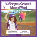 Image for Kathryn the Grape&#39;s Magical Wand