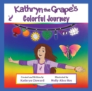 Image for Kathryn the Grape&#39;s Colorful Journey