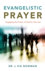 Image for Evangelistic Prayer: Engaging the Power of God for the Lost