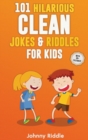 Image for 101 Hilarious Clean Jokes &amp; Riddles For Kids