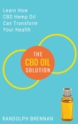 Image for The CBD Oil Solution : Learn How CBD Hemp Oil Might Just Be The Answer For Pain Relief, Anxiety, Diabetes and Other Health Issues!