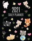 Image for Cats Daily Planner 2021 : Make 2021 a Meowy Year! Cute Kitten Weekly Organizer with Monthly Spread: January - December For School, Work, Office, Goals, Meetings &amp; Appointments Pretty Large 12 Months F