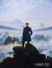 Image for Wanderer Above the Sea of Fog Planner 2021 : Caspar David Friedrich Painting Artistic Romantic Year Agenda: for Daily Meetings, Weekly Appointments, School, Office, or Work Large Artsy Monthly Schedul