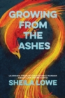 Image for Growing From the Ashes