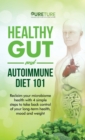Image for Healthy Gut and Autoimmune Diet 101