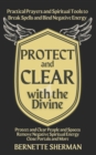 Image for Protect and Clear with the Divine : A Practical Book of Protection for Everyday People