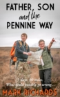 Image for Father, Son and the Pennine Way : 5 days, 90 miles. What could possibly go wrong?