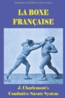 Image for La Boxe Francaise : J. Charlemont&#39;s combative Savate method