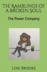 Image for The Ramblings of a Broken Soul : The Power Company