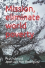 Image for Mission, eliminate world poverty