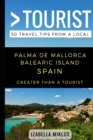 Image for Greater Than a Tourist- Palma De Mallorca Balearic Island Spain : 50 Travel Tips from a Local