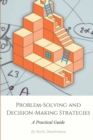 Image for Problem-Solving and Decision-Making Strategies : A Practical Guide