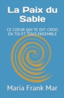 Image for La Paix du Sable : Ce Coeur Qui Te Dit: Crois En Toi Et Tous Ensemble