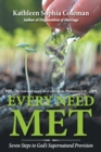 Image for Every Need Met: Seven Steps to God&#39;S Supernatural Provision