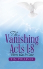 Image for Vanishing Acts 1:8: Where Has It Gone