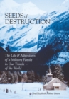 Image for Seeds of Destruction : The Life &amp; Adventures of a Military Family in Our Travels of the World
