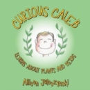 Image for Curious Caleb : Learns About Plants and Herbs