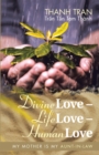 Image for Divine Love - Life Love - Human Love: My Mother Is My Aunt-In-Law