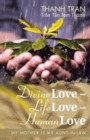 Image for Divine Love - Life Love - Human Love : My Mother Is My Aunt-in-Law