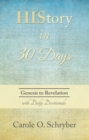 Image for History in 30 Days: Genesis to Revelation with Daily Devotionals