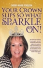 Image for Your Crown Slips So What Sparkle On!