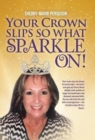 Image for Your Crown Slips So What Sparkle On!