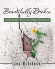 Image for Beautifully Broken: A Journey Through the Bible for Parents of Children with Special Needs