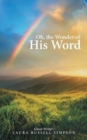 Image for Oh, the Wonder of His Word