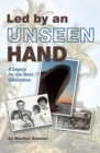 Image for Led by an Unseen Hand: A Legacy for the Next Generation
