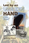 Image for Led by an Unseen Hand : A Legacy for the Next Generation